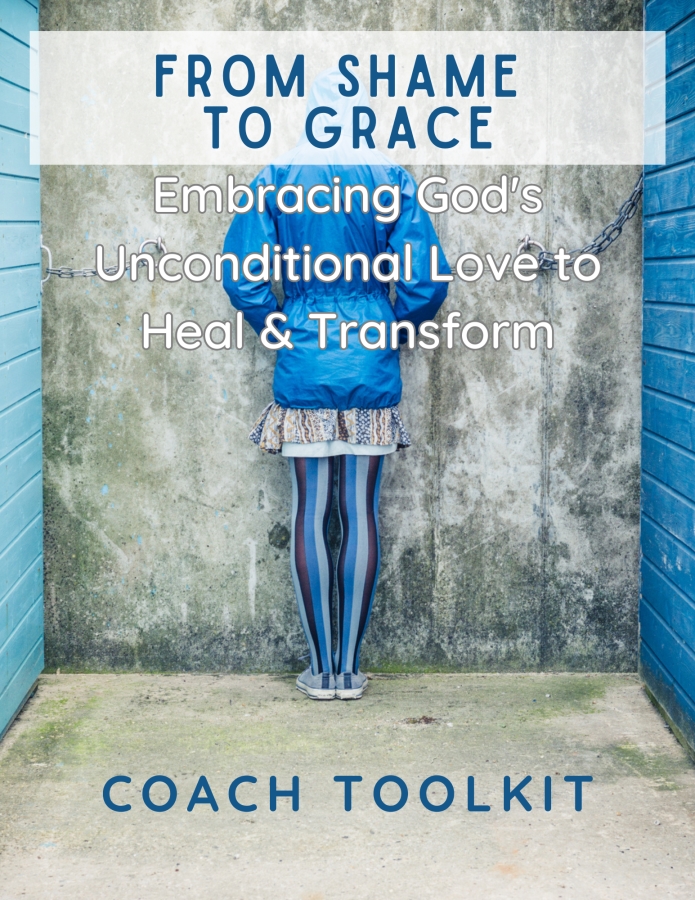 From Shame to Grace" Christian Coaching Toolkit